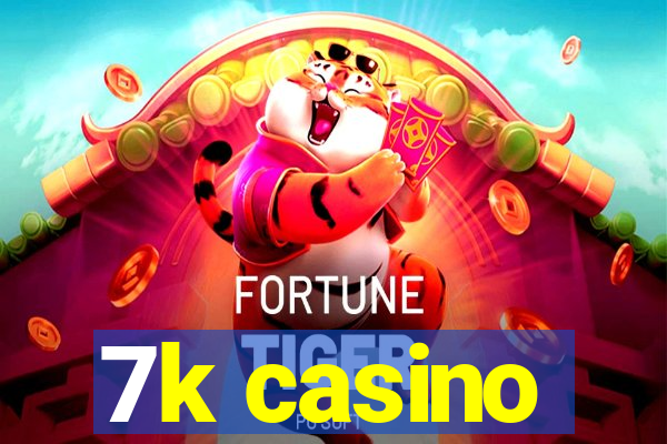 7k casino